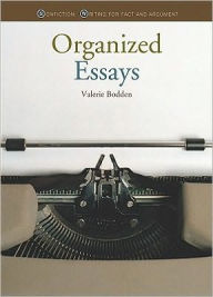 Title: Organized Essays (Nonfiction: Writing for Fact and Argument), Author: Valerie Bodden
