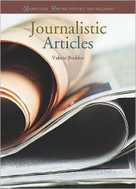 Title: Journalistic Articles (Nonfiction: Writing for Fact and Argument), Author: Valerie Bodden