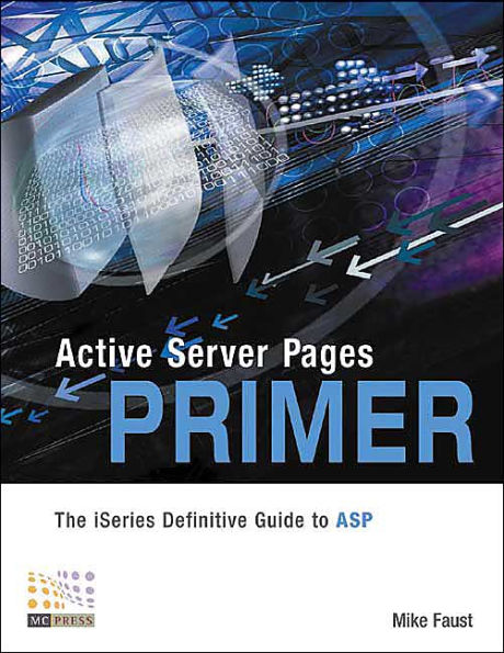 Active Server Pages Primer: The iSeries Definitive Guide to ASP