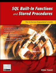 Title: SQL Built-In Functions and Stored Procedures: The i5/iSeries Programmer's Guide, Author: Mike Faust