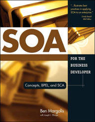 Title: SOA for the Business Developer: Concepts, BPEL, and SCA, Author: Ben Margolis