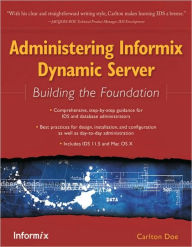 Title: Administering Informix Dynamic Server: Building the Foundation, Author: Carlton Doe