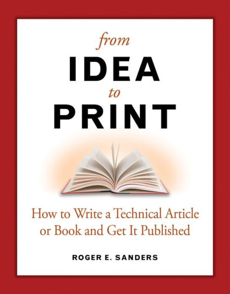 From Idea to Print: How to Write a Technical Article or Book and Get It Published