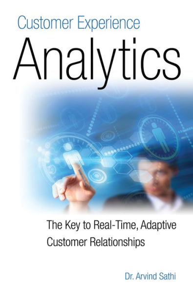 Customer Experience Analytics: The Key to Real-Time, Adaptive Relationships