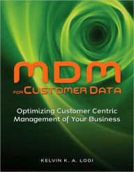 MDM for Customer Data: Optimizing Customer Centric Management of Your Business