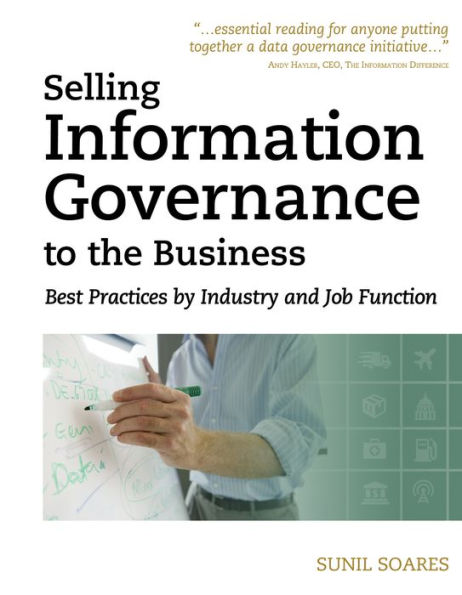 Selling Information Governance to the Business: Best Practices by Industry and Job Function