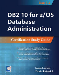 DB2 10 for z/OS Database Administration: Certification Study Guide