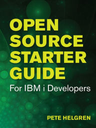 Title: Open Source Starter Guide for IBM i Developers, Author: Pete Helgren