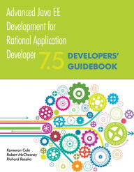 Title: Advanced Java EE Development for Rational Application Developer 7.5: Developers' Guidebook, Author: Kameron Cole