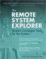 The Remote System Explorer: Modern Developer Tools for the System i