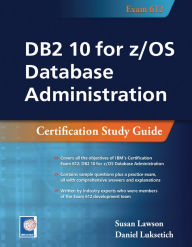 Title: DB2 10 for z/OS Database Administration: Certification Study Guide, Author: Susan Lawson