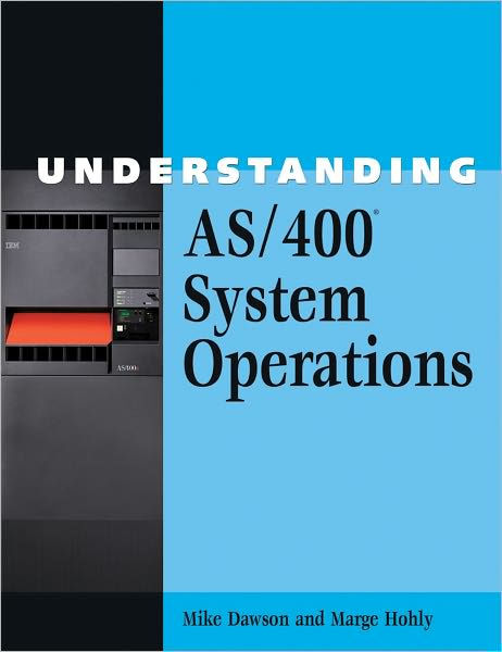 Understanding AS/400 System Operations by Mike Dawson, Marge Hohly ...