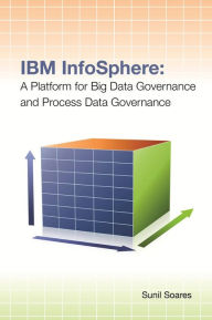 Title: IBM InfoSphere: A Platform for Big Data Governance and Process Data Governance, Author: Sunil Soares