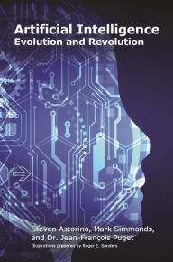 Title: Artificial Intelligence: Evolution and Revolution, Author: Steven Astorino