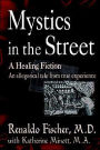 Mystics in the Street: A Healing Fiction