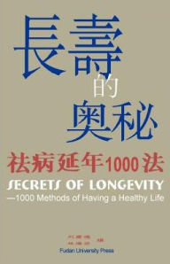 Title: Secrets of Longevity: 1000 Methods of Having a Healthy Life, Author: To Excel