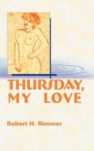Title: Thursday, My Love, Author: Robert H Rimmer