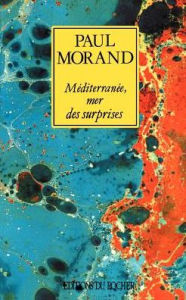 Title: Mediterranee, Mer Des Surprises, Author: Paul Morand