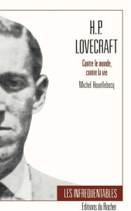 Title: H.P. Lovecraft: Contre Le Monde, Contre La Vie, Author: Michel Houllebecq
