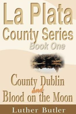 La Plata County Series: Book One