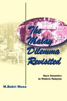 The Malay Dilemma Revisited: Race Dynamics in Modern Malaysia