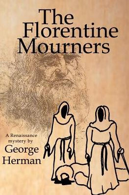 The Florentine Mourners: The Third Adventure of Leonardo Da Vinci and Niccolo Da Pavia