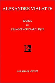 Title: Kafka Ou L'Innocence Diabolique, Author: Alexandre Vialatte