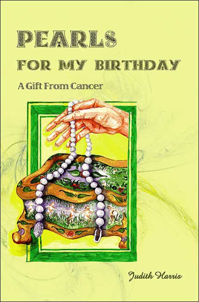 Pearls for My Birthday: A Gift from Cancer