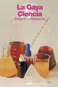 Title: La Gaya Ciencia, Author: Friedrich Wilhelm Nietzsche