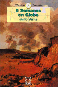 Title: Cinco Seamanas en Globo, Author: Julio Verne