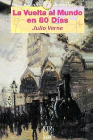 Title: La Vuelta Almundo en 80 Dias/Around The World In 80 Days, Author: Julio Verne
