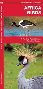 Title: Africa Birds: A Folding Pocket Guide to Familiar Species, Author: James Kavanagh