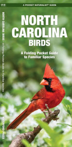 Title: North Carolina Birds: A Folding Pocket Guide to Familiar Species, Author: James Kavanagh