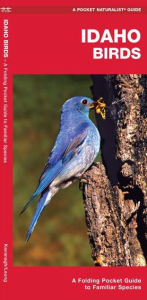 Title: Idaho Birds: A Folding Pocket Guide to Familiar Species, Author: James Kavanagh