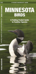 Title: Minnesota Birds: A Folding Pocket Guide to Familiar Species, Author: James Kavanagh