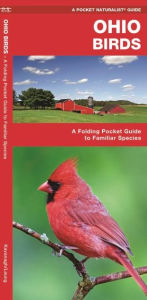 Title: Ohio Birds: A Folding Pocket Guide to Familiar Species, Author: James Kavanagh