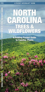 Title: North Carolina Trees & Wildflowers: A Folding Pocket Guide to Familiar Plants, Author: James Kavanagh Waterford Press