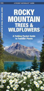 Title: Rocky Mountain Trees & Wildflowers, Author: James Kavanagh Waterford Press