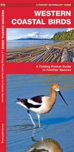 Title: Pocket Naturalist: Western Coastal Birds, Author: James Kavanagh