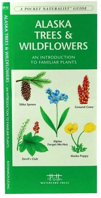 Alaska Trees & Wildflowers: A Folding Pocket Guide to Familiar Plants ...