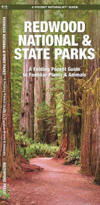 Title: Redwood National & State Parks: A Folding Pocket Guide to Familiar Plants and Animals, Author: James Kavanagh Waterford Press