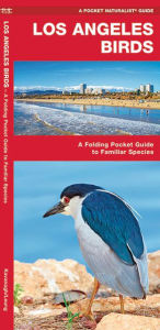 Title: Pocket Naturalist: Los Angeles Birds, Author: James Kavanagh