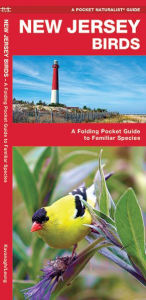 Title: New Jersey Birds: A Folding Pocket Guide to Familiar Species, Author: James Kavanagh