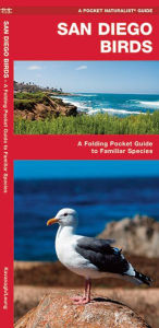 Title: Pocket Naturalist: San Diego Birds: An Introduction to Familiar Species, Author: James Kavanagh