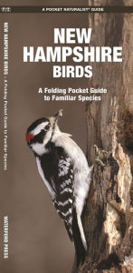 Title: New Hampshire Birds: A Folding Pocket Guide to Familiar Species, Author: James Kavanagh