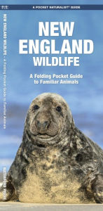 Title: New England Wildlife: A Folding Pocket Guide to Familiar Animals, Author: James Kavanagh
