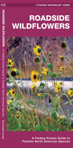 Title: Roadside Wildflowers: A Folding Pocket Guide to Familiar North American Species, Author: James Kavanagh Waterford Press