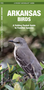 Title: Arkansas Birds: A Folding Pocket Guide to Familiar Species, Author: James Kavanagh Waterford Press