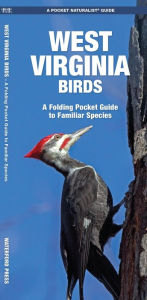 Title: West Virginia Birds: An Introduction to Familiar Species, Author: James Kavanagh