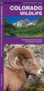 Title: Colorado Wildlife: A Folding Pocket Guide to Familiar Animals, Author: James Kavanagh